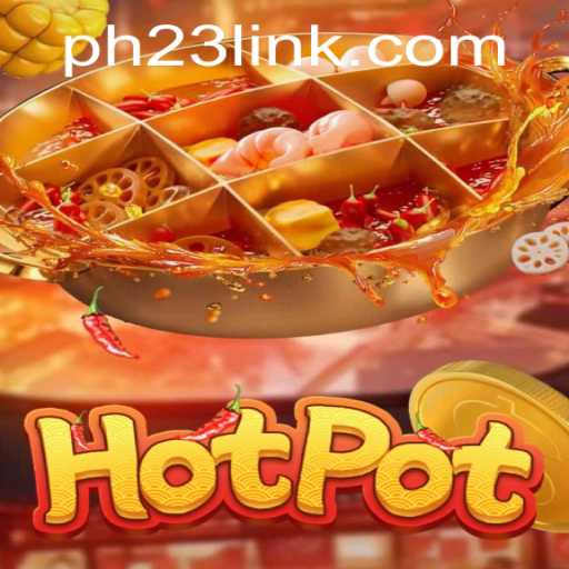 Discover Hotpot: The Exciting Game Taking Over with 'ph23'